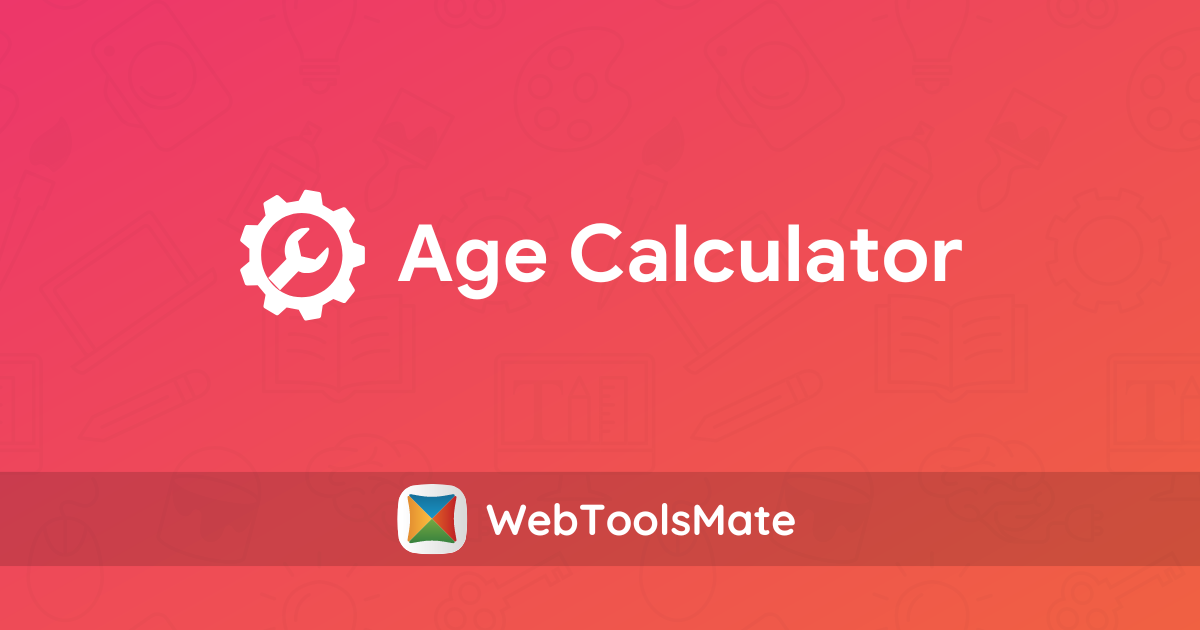 age-calculator-calculate-age-from-date-of-birth-webtoolsmate