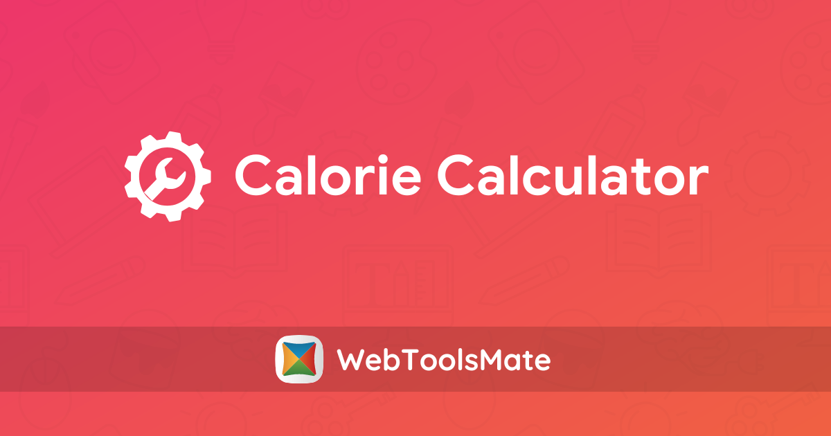 Calorie Calculator - WebToolsMate